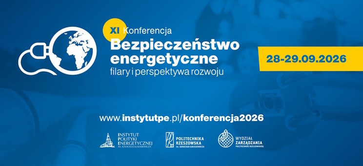 XI Konferencja „Bezpieczeństwo energetyczne – filary i perspektywa rozwoju”