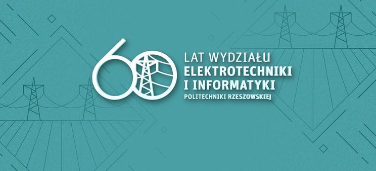 Zaproszenie na uroczyste obchody 60-lecia Wydziału Elektrotechniki i Informatyki